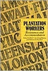 Plantation Workers: Resistance and Accommodation (Hardcover)