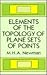 Elements of the Topology of Plane Sets of Points