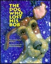 The Dog Who Lost His Bob (Library Binding)