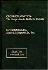 Cross Examination: The Comprehensive Guide for Experts