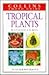 Collins Guide to Tropical Plants: A Descriptive Guide to 323 Ornamental and Economic Plants With 274 Colour Photographs (English and German Edition)