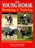 The Young Horse: Breaking and Training