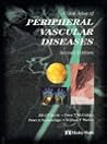 Color Atlas Of Peripheral Vascular Diseases Color Atlas Of Peripheral Vascular Diseases