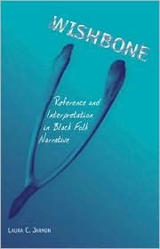 Wishbone: Reference And Interpretation In Black Folk Narrative (Paperback)