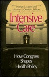 Intensive Care: How Congress Shapes Health Policy (Hardcover)