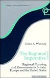 The Regional Imperative: Regional Planning and Governance in Britain, Europe and the United States (Regional Policy and Development) The Regional Imperative: Regional Planning and Governance in Britain, Europe and the United States (Regional Policy and Development)