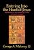 Entering into the Heart of Jesus: Meditations on the Indwelling Trinity of St. John's Gospel