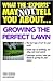 What the "Experts" May Not Tell You About(TM)...Growing the Perfect Lawn