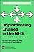 Implementing Change in the NHS (Health Services Management Series)