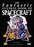 The Fantastic Cutaway Book of Spacecraft by Nigel Hawkes