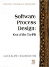 Software Process Design: Out of the Tar Pit (McGraw-Hill International Software Quality Assurance)