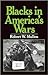 Blacks in America’s Wars: The Shift in Attitudes from the Revolutionary War to Vietnam