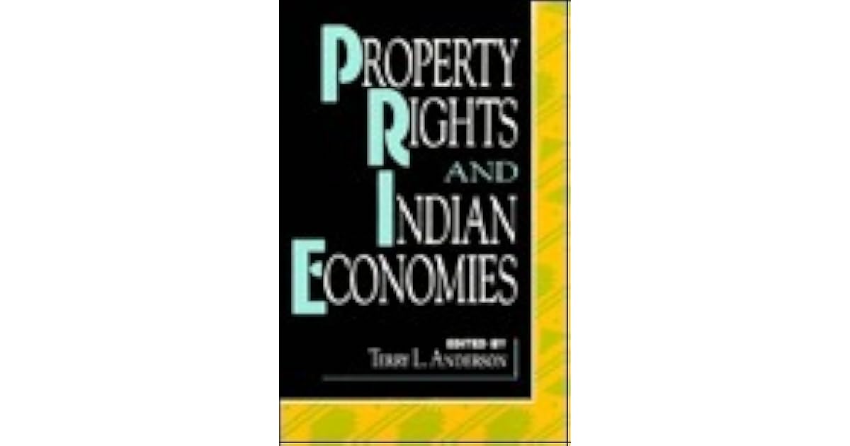 Property Rights And Indian Economies by Terry L. Anderson