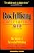 Book Publishing Encyclopedia: The Secrets of Successful Publishing