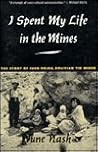 I Spent My Life in the Mines: The Story of Juan Rojas, Bolivian Tin Miner