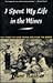 I Spent My Life in the Mines by June C. Nash