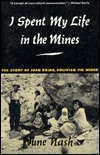 I Spent My Life in the Mines: The Story of Juan Rojas, Bolivian Tin Miner (Paperback)