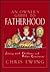 An Owner's Guide to Fatherhood: A Lighthearted Look at the Days of a Dad