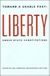 Toward a Usable Past: Liberty Under State Constitutions