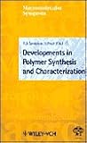 Developments in Polymer Synthesis and Characterization (Macromolecular Symposia)
