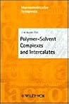 Polymer-Solvent Complexes and Intercalates (Macromolecular Symposia)