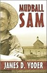 Mudball Sam Mudball Sam