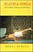 Hatha Yoga: Its Context, Theory and Practice