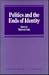Politics and the ends of id...