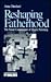 Reshaping Fatherhood: The Social Construction of Shared Parenting (Understanding Families series)
