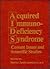 Acquired Immunodeficiency S...