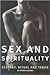 Sex and Spirituality: Ecstasy, Ritual and Taboo