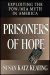 Prisoners of Hope:: Exploiting the POW/MIA Myth in America (Hardcover)