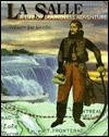 LA Salle: A Life of Boundless Adventure (First Book)