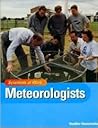 Meteorologists (Scientists at Work)