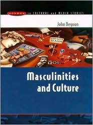 Masculinities And Culture (Issues in Cultural and Media Studies)