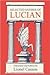 Selected Satires of Lucian: Translated and Edited by