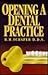 Opening a Dental Practice (Dental Economics)