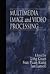 Multimedia Image and Video Processing (Image Processing Series)