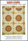 Lone Stars: A Legacy of Texas Quilts, 1836-1936 (Paperback)
