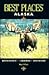 Best Places Alaska (Alaska Best Places, 2nd Edition)