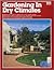 Gardening in Dry Climates by Scott Millard