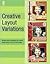 Creative Layout Variations: Multiple ways to scrapbook your favorite photos based on time, skill and budget
