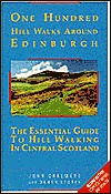 One Hundred Hill Walks around Edinburgh: The Essential Guide to Hill Walking in Central Scotland (Paperback)
