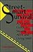 Street-Smart Survival: A Nineties Guide to Staying Alive and Living Well