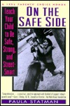 On the Safe Side: Teach Your Child to Be Safe, Strong, and Street-Smart (Paperback)