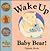 Wake Up Baby Bear! by Tiphanie Beeke