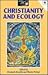 Christianity and Ecology (World Religions and Ecology Series)