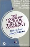 The Nonprofit Sector in the Global Community: Voices from Many Nations (JOSSEY BASS NONPROFIT & PUBLIC MANAGEMENT SERIES) The Nonprofit Sector in the Global Community: Voices from Many Nations (JOSSEY BASS NONPROFIT & PUBLIC MANAGEMENT SERIES)