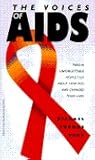 The Voices of AIDS: Twelve Unforgettable People Talk About How AIDS Has Changed Their Lives