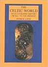 The Celtic World: An Illustrated History : 700 B.C. to the Present (Hippocrene Illustrated Histories)